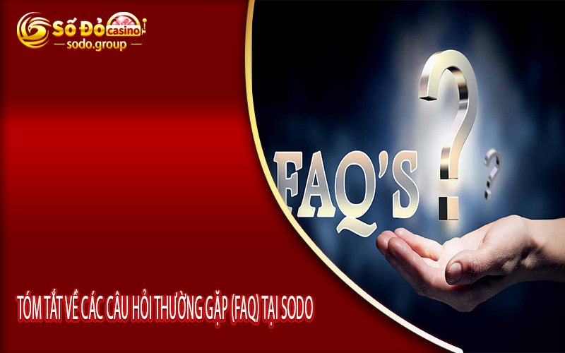 Tóm tắt về các câu hỏi thường gặp (FAQ) tại Sodo