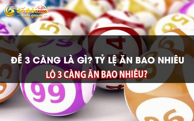 Lô 3 càng ăn bao nhiêu?